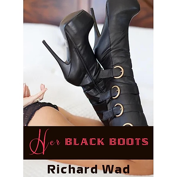 Her Black Boots, Richard Wad