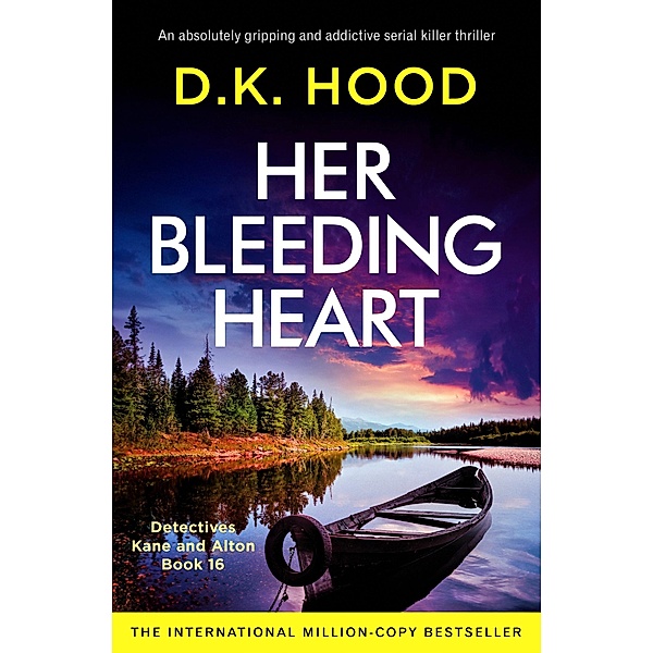 Her Bleeding Heart / Detectives Kane and Alton Bd.16, D. K. Hood