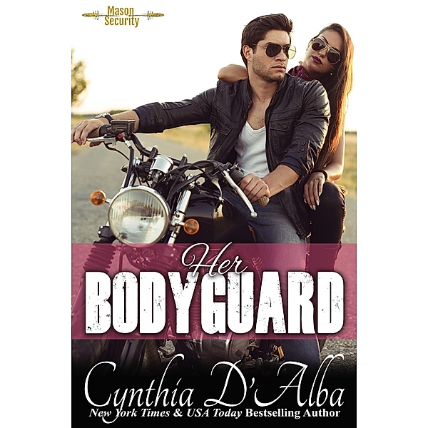 Her Bodyguard (Mason Security) / Mason Security, Cynthia D'Alba