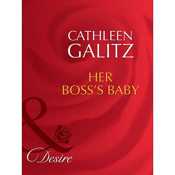 Her Boss's Baby (Mills & Boon Desire) (The Fortunes of Texas: The Lost, Book 5), Cathleen Galitz