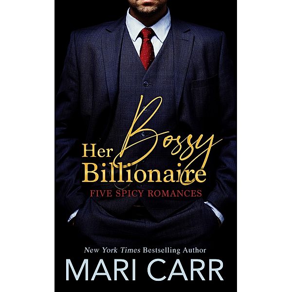 Her Bossy Billionaire, Mari Carr