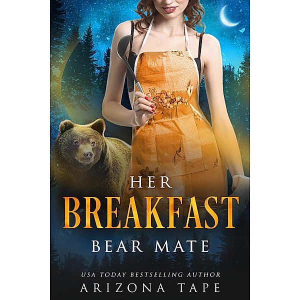 Her Breakfast Bear Mate (Crescent Lake Bears, #2) / Crescent Lake Bears, Arizona Tape
