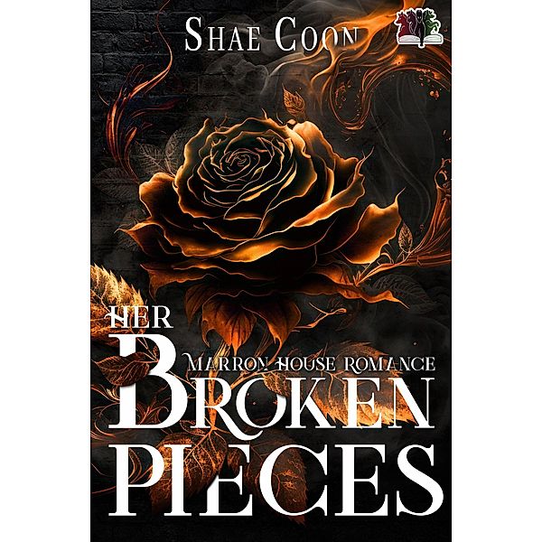 Her Broken Pieces / Marron House Romance Series Bd.4, Shae Coon