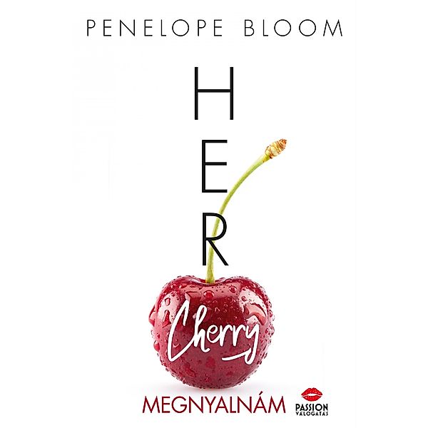 Her Cherry - Megnyalnám / A vonzalom tárgyai-sorozat 2. rész, Penelope Bloom