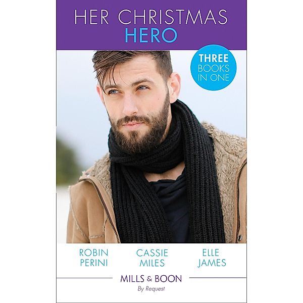Her Christmas Hero: Christmas Justice / Snow Blind / Christmas at Thunder Horse Ranch (Mills & Boon By Request), Robin Perini, Cassie Miles, Elle James