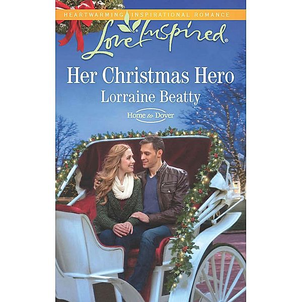 Her Christmas Hero / Home to Dover Bd.6, Lorraine Beatty