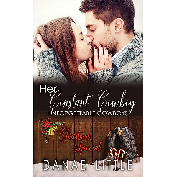 Her Constant Cowboy (Unforgettable Cowboys) / Unforgettable Cowboys, Danae Little