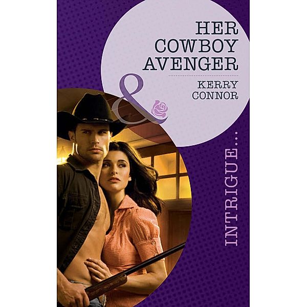 Her Cowboy Avenger (Mills & Boon Intrigue) / Mills & Boon Intrigue, Kerry Connor