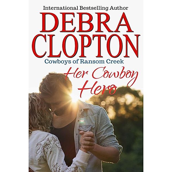 Her Cowboy Hero (Cowboys of Ransom Creek, #1) / Cowboys of Ransom Creek, Debra Clopton