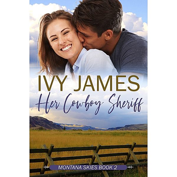 Her Cowboy Sheriff (Montana Skies Series) / Montana Skies Series, Ivy James