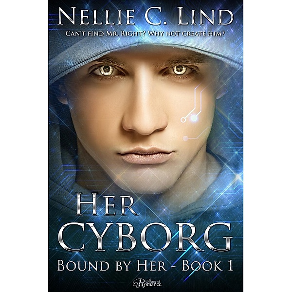 Her Cyborg (Bound by Her, #1), Nellie C. Lind