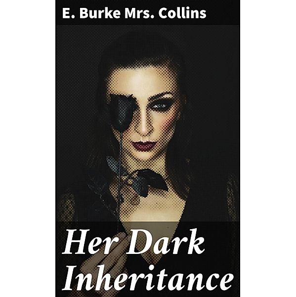 Her Dark Inheritance, E. Burke Collins