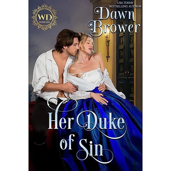 Her Duke of Sin (Wayward Dukes' Alliance, #12) / Wayward Dukes' Alliance, Dawn Brower, Wayward Dukes