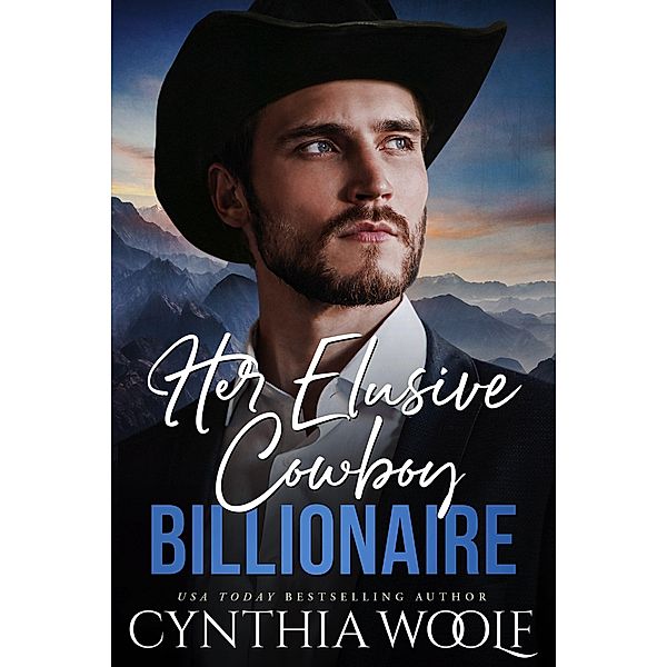 Her Elusive Cowboy Billionaire (Montana Billionaires, #7) / Montana Billionaires, Cynthia Woolf