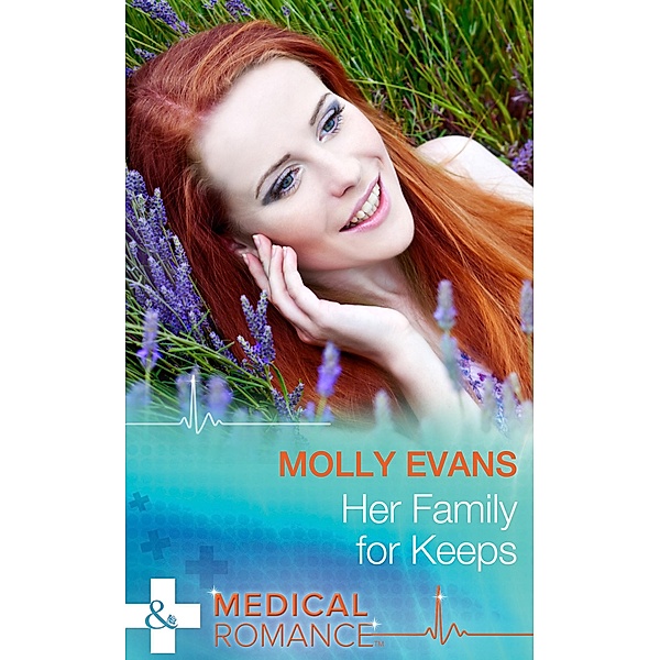 Her Family For Keeps (Mills & Boon Medical) / Mills & Boon Medical, Molly Evans