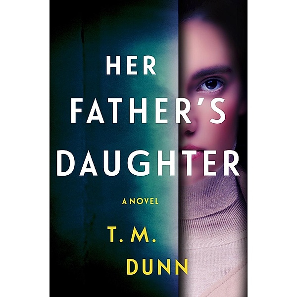 Her Father's Daughter, T. M. Dunn