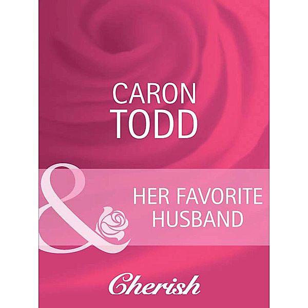 Her Favorite Husband (Mills & Boon Cherish), Caron Todd