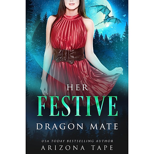 Her Festive Dragon Mate (Crescent Lake Shifters, #2) / Crescent Lake Shifters, Arizona Tape