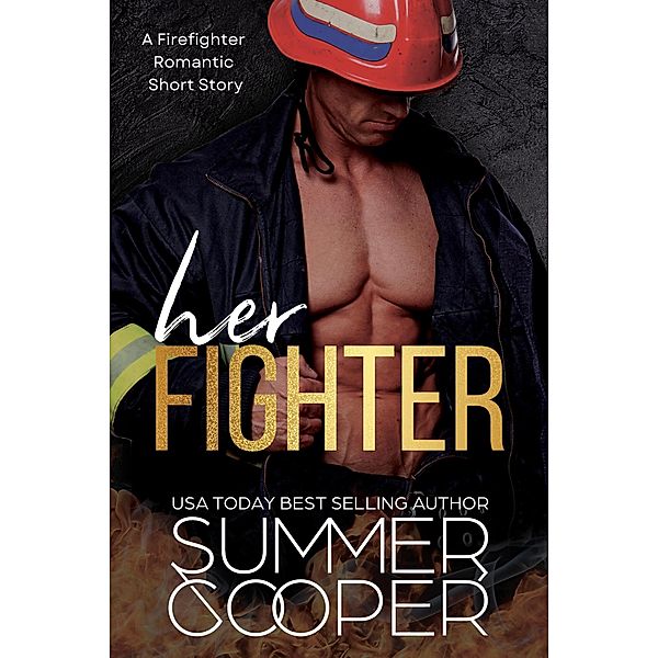 Her Fighter: A Firefighter Romantic Short Story, Summer Cooper