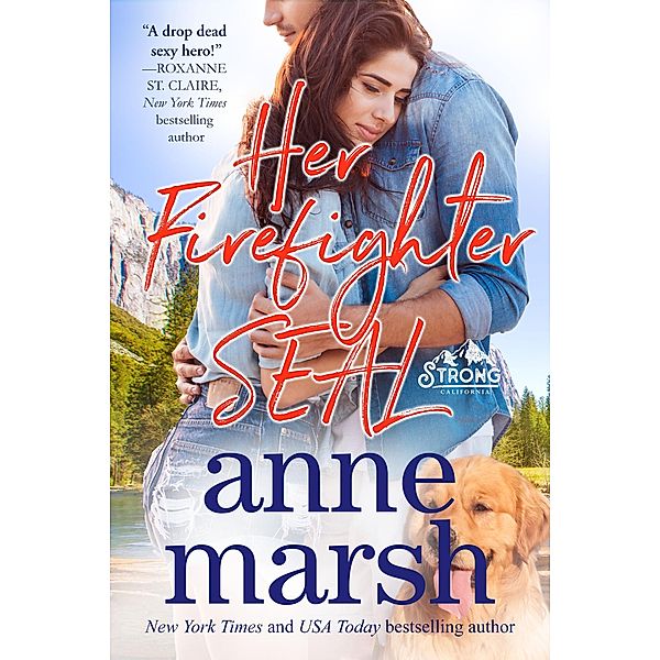 Her Firefighter SEAL (Strong, California, #6) / Strong, California, Anne Marsh