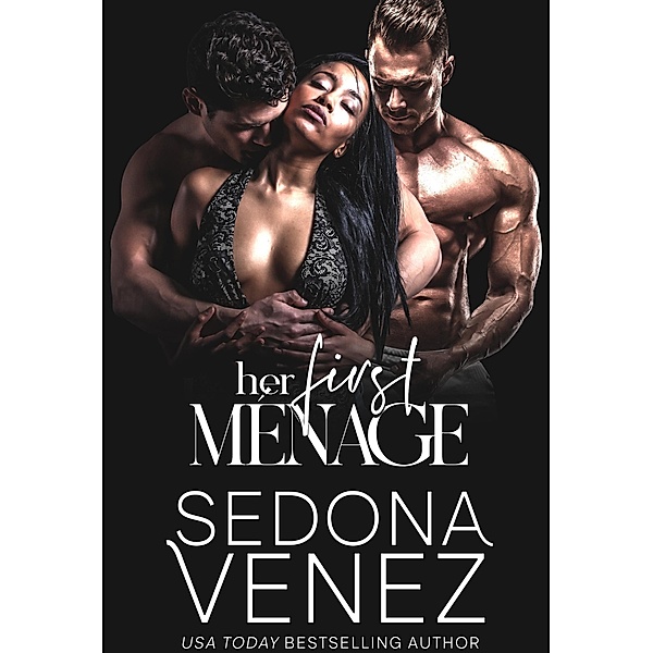 Her First Menage, Sedona Venez