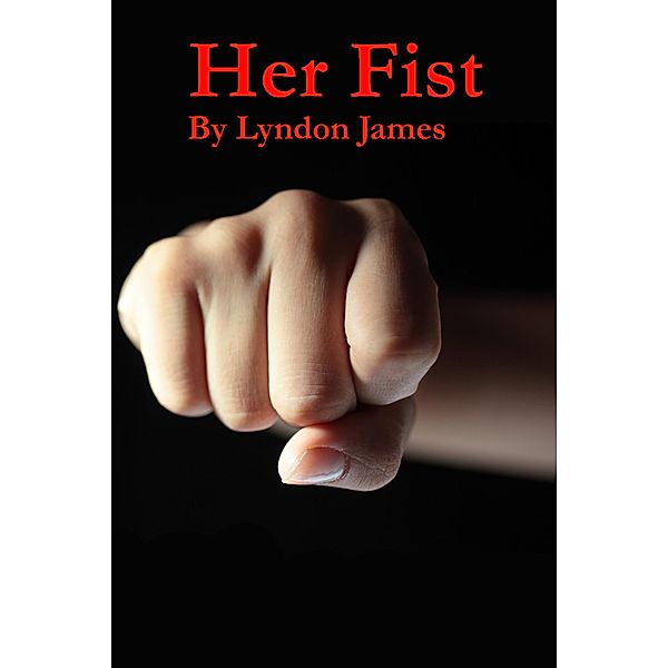 Her Fist, Lyndon James