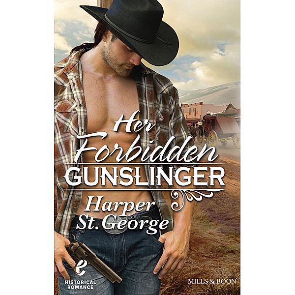 Her Forbidden Gunslinger / Mills & Boon E, Harper St. George