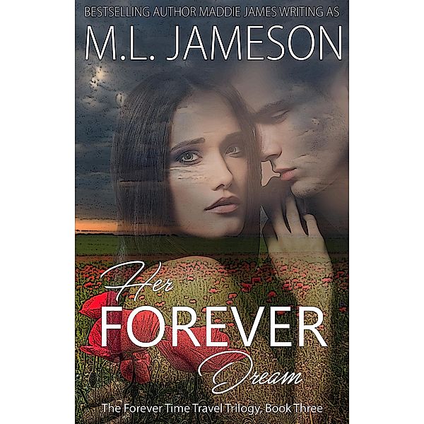 Her Forever Dream (The Forever Trilogy, #3) / The Forever Trilogy, M. L. Jameson, Maddie James