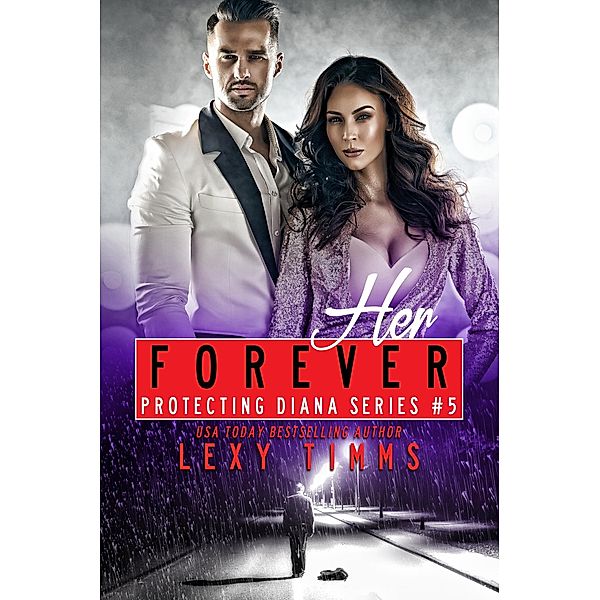 Her Forever (Protecting Diana Series, #5) / Protecting Diana Series, Lexy Timms