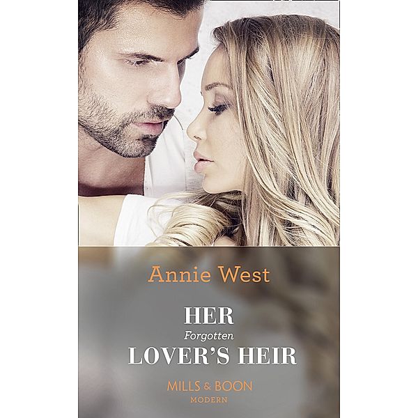 Her Forgotten Lover's Heir, Annie West