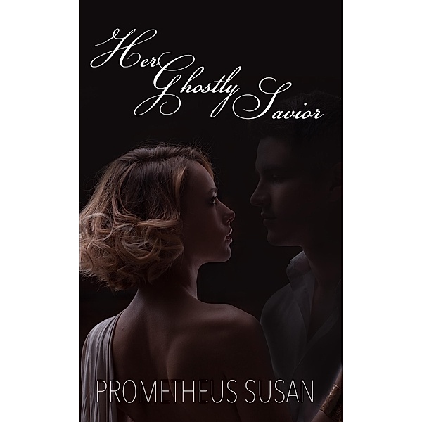 Her Ghostly Savior (Fallen Angels, #1) / Fallen Angels, Prometheus Susan