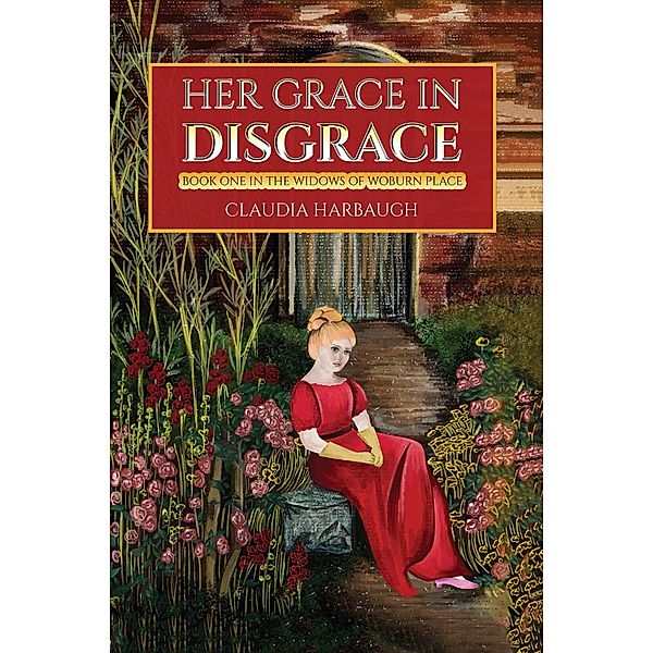 Her Grace in Disgrace / Austin Macauley Publishers LLC, Claudia Harbaugh