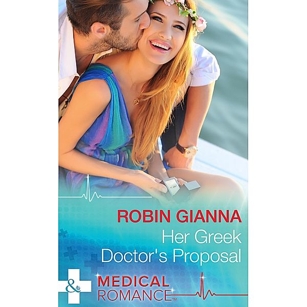 Her Greek Doctor's Proposal, Robin Gianna
