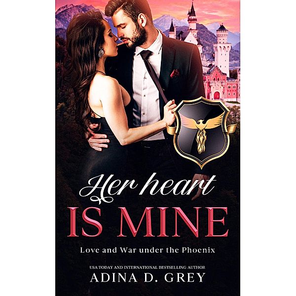 Her Heart Is Mine (Phoenix, #1) / Phoenix, Adina D. Grey