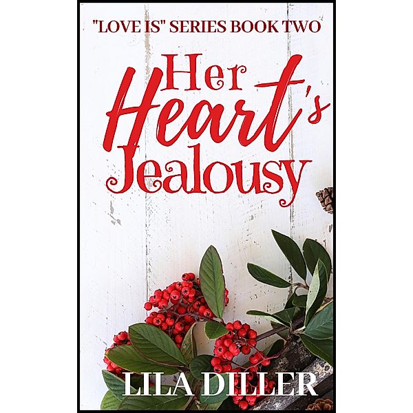 Her Heart's Jealousy (Love is... Series, #2) / Love is... Series, Lila Diller