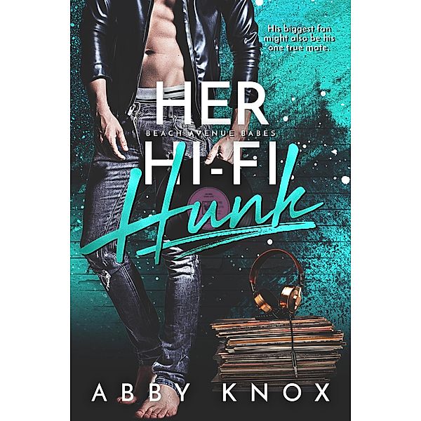 Her Hi-Fi Hunk, Abby Knox