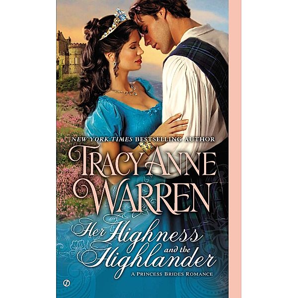 Her Highness and the Highlander / A Princess Brides Romance Bd.2, Tracy Anne Warren