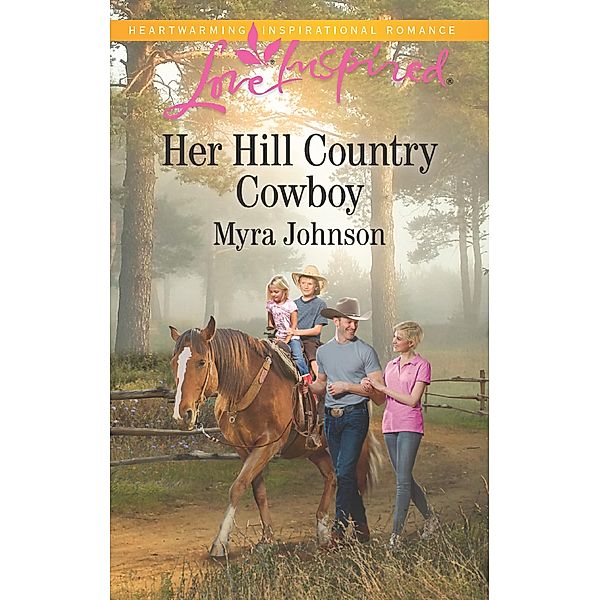 Her Hill Country Cowboy (Mills & Boon Love Inspired) / Mills & Boon Love Inspired, Myra Johnson
