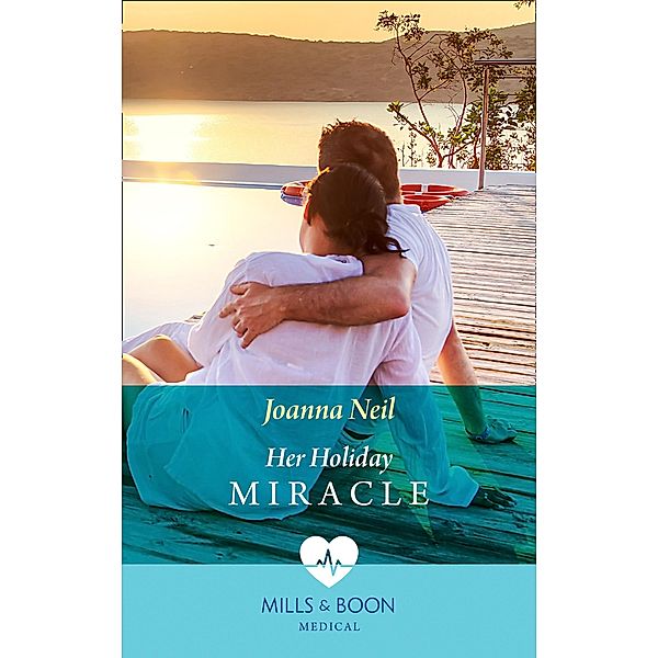 Her Holiday Miracle (Mills & Boon Medical), Joanna Neil