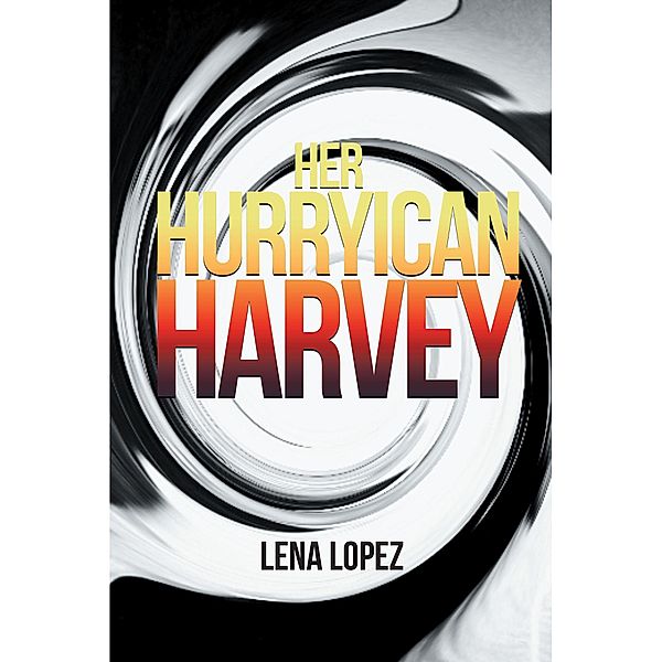 Her HurryIcan Harvey, Lena Lopez