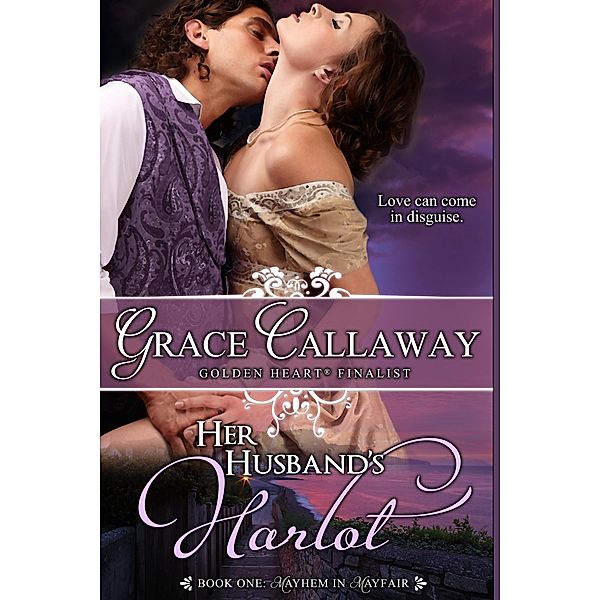 Her Husband's Harlot / Mayhem in Mayfair, Grace Callaway