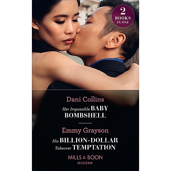 Her Impossible Baby Bombshell / His Billion-Dollar Takeover Temptation, Dani Collins, Emmy Grayson