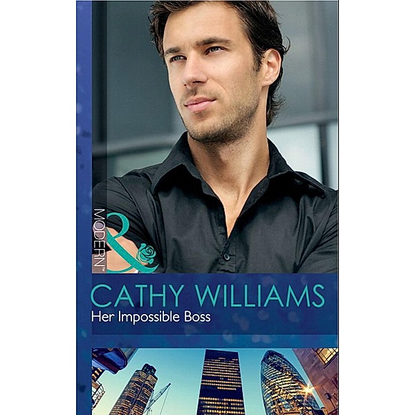Her Impossible Boss (Mills & Boon Modern) / Mills & Boon Modern, Cathy Williams