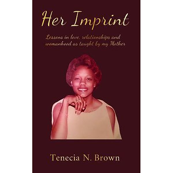 Her Imprint Publishing: Her Imprint, Tenecia N. Brown