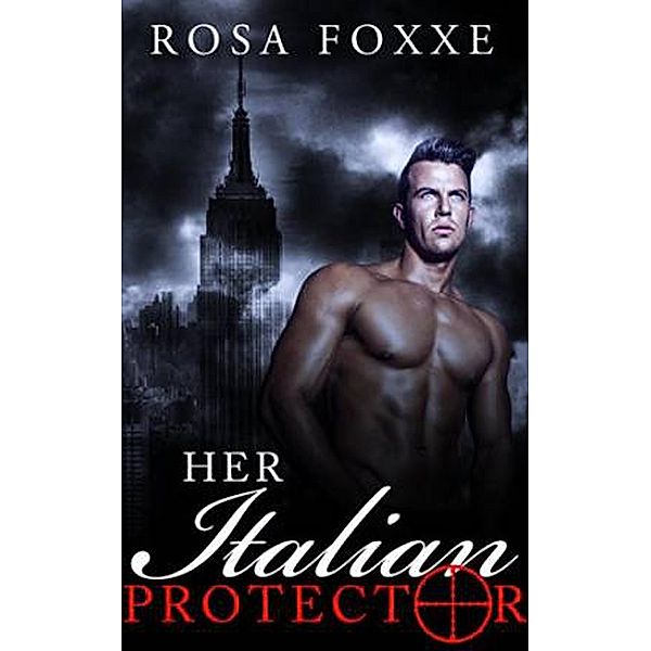 Her Italian Protector (BWWM Romance) / BWWM Romance, Rosa Foxxe