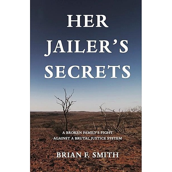 Her Jailer's Secrets, Brian F. Smith