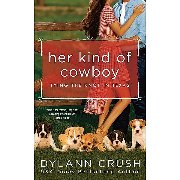 Her Kind of Cowboy / Tying the Knot in Texas Bd.2, Dylann Crush