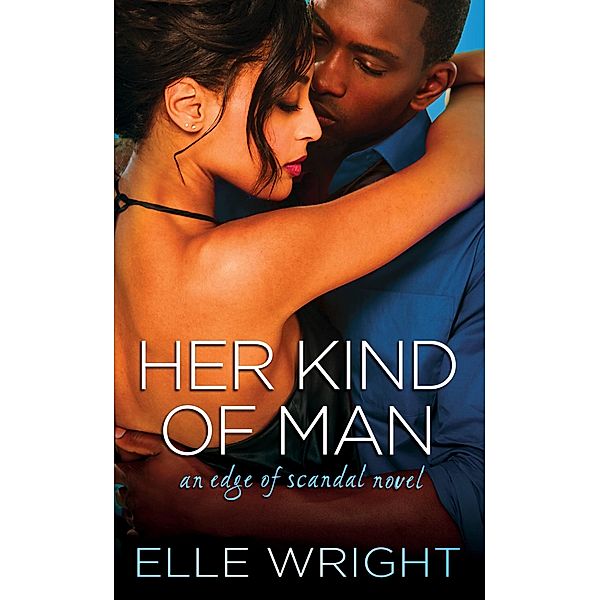 Her Kind of Man / Edge of Scandal Bd.3, Elle Wright