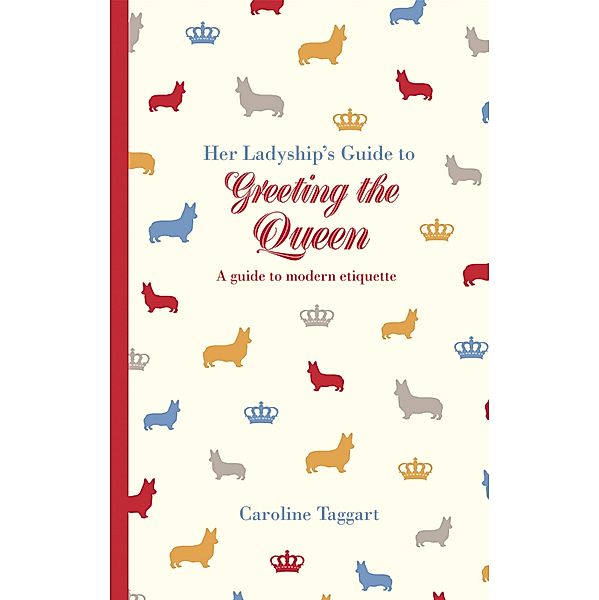 Her Ladyship's Guide to Greeting the Queen, Caroline Taggart