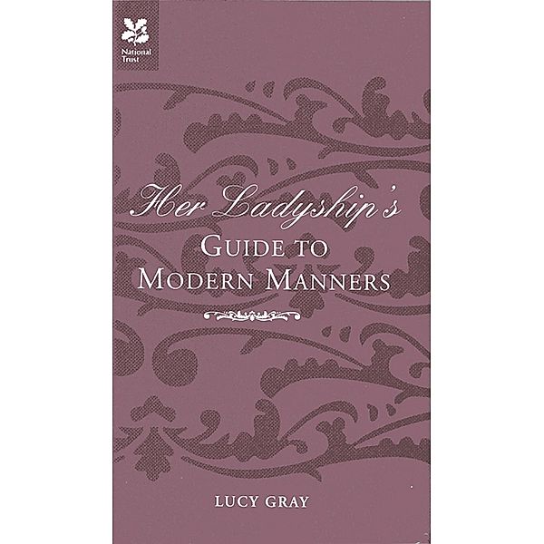Her Ladyship's Guide to Modern Manners, Lucy Gray, Robert Allen